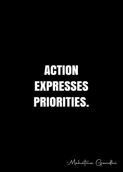 Lack Of Action Quotes, Your Actions Show Your Priorities, Rebuilt Quotes, Less Words More Action Quote, Comeuppance Quotes, Actions Words Quotes, Action And Words Quotes, Quotes About Priorities Relationships, Action Expresses Priorities