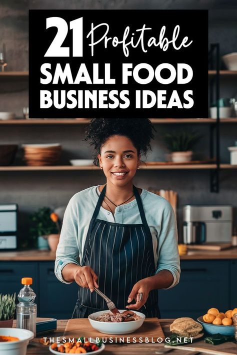 21 Super Profitable Food Business Ideas | Make Money With Food Foods To Make And Sell From Home, Start A Food Business, Food Niche Ideas, How To Start A Food Business From Home, Small Business Kitchen Ideas, Meal Plan Business, Small Snack Business Ideas, Starting A Small Restaurant Business, Easy Food Business Ideas