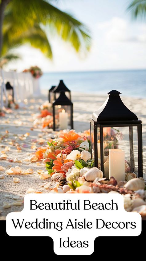 Beach wedding aisle decorated with seashells, tropical flowers, and lanterns for a coastal ceremony. Wedding Ceremony On The Beach, Evening Beach Wedding Ceremony, Tropical Beach Wedding Decorations, Beach Wedding Ceremony Ideas, Beach Wedding Setup Outdoor Ceremony, Beach Isle Wedding, Beach Ceremony Wedding, Simple Beach Wedding Ceremony, Wedding Aisle Decorations Outdoor Simple