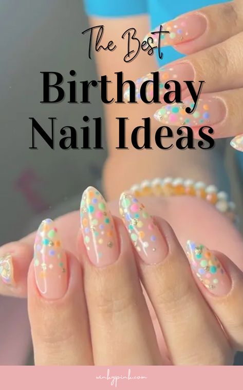 This post has 40 Special Birthday Nail Ideas. Birthdays are one of the most important days of the year so why not celebrate another year of life with a fun and unique manicure? These ideas will get you pumped about your next birthday manicure, from glitter and shimmer to zodiac signs, and even birthstone-inspired nails! Today, I am sharing over 40+ birthday nail ideas.  | Nail Inspo for Birthday | Birthday Nail Designs Nails For 40th Birthday, Shellac Birthday Nails, Natural Birthday Nails, 40 Birthday Nails, Birthday Manicure Ideas, Nail Ideas For Your Birthday, Nails Acrylic For Birthday, Nail Art Designs For Birthday, First Birthday Nails