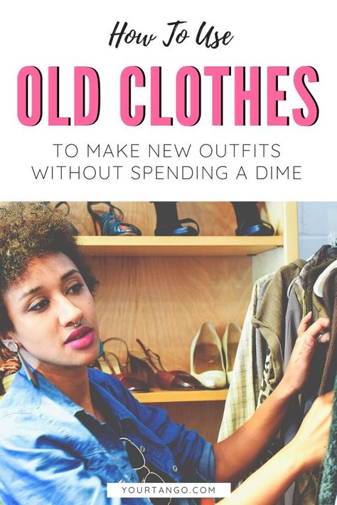 How To Use Old Clothes To Make New Outfits Without Spending A Dime | YourTango #reuse #fashion #sustainable How To Make Old Clothes Look New, How To Make New Outfits With Old Clothes, How To Restyle Old Clothes, How To Style Old Clothes, How To Repurpose Clothes, Styling Old Clothes, How To Recycle Old Clothes, Restyling Old Clothes, Diy Old Clothes To New Fashion