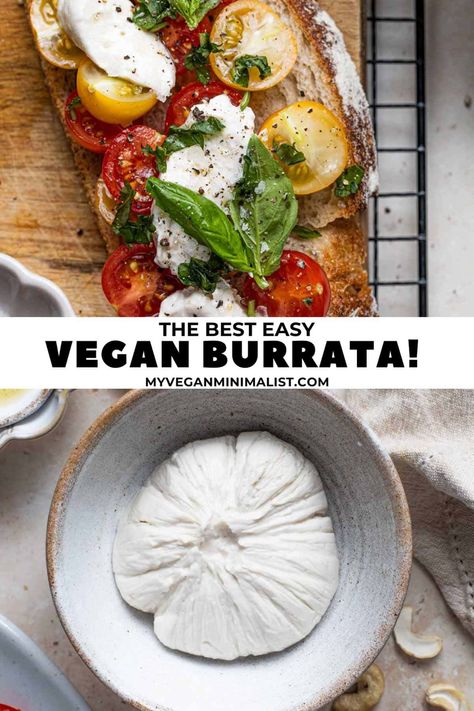 The BEST Vegan Burrata Cheese with Cashews (Dairy-Free) Vegan Burrata, Vegan Minimalist, Plant Based Cheese, Vegan Cheese Recipes, Burrata Cheese, Summer Foods, Vegan Cooking, Vegan Foods, Vegan Cheese