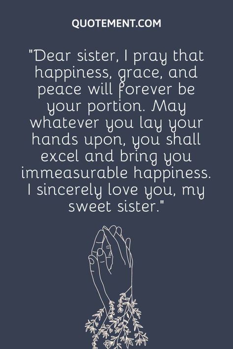 90 Most Beautiful Prayers For My Sister’s Protection Good Morning My Sister Quotes, Sister Blessings Quotes, Motivational Quotes For Sister, For My Sister, Birthday Prayers For Sister, For My Sister Quotes, Sister In Christ Quotes, To My Sister, To My Sister Quotes