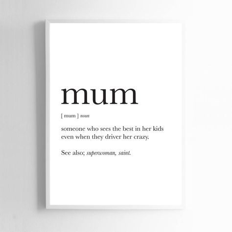 Mum Definition, Definition Wall Art, Mum Quotes, Definition Quotes, Mum Birthday Gift, Cool Wall Art, Idea Design, Unique Words, Just Because Gifts