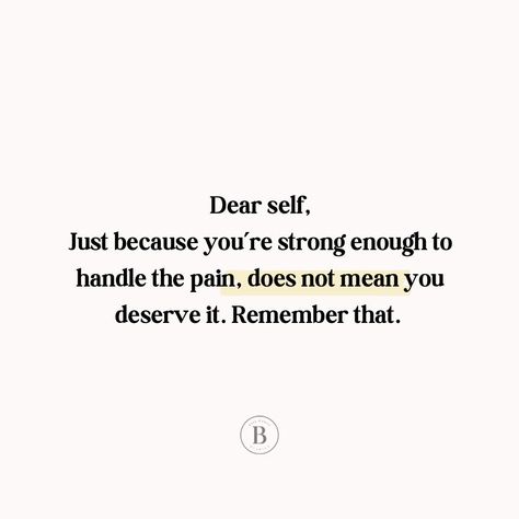 #selfcare Leave a 💯💯below if you agree Dear self, just because you’re strong enough to handle the pain, does not mean you deserve it. Remember that. 👉👉Follow: @bosswomandiaries for more ⁠ ⁠ #motivationalquotes #femaleempowermentquotes #hustlehardgirl #quotesforwomen #girlsbuildingempires #girlbossgang #femalehustlers #womenmotivation #womeninpower #sheboss #girlsruntheworld #luxurygirl #confidence #confidentwomen #bossgirl #femaleentrepreneurs #bossup #womenwhohustle #deepquotes #mo... Move On Strong Quotes, Im Deserving Quotes, Quotes About Trying To Be Strong, You Deserve It Quotes, I Didn’t Deserve This Quotes, You’re Enough, Strong Enough Quotes, Dear Self Quotes Motivation, Dear Me Quotes