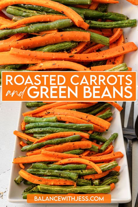 Side Healthy Dishes, Roasted Green Beans And Carrots Recipes, Roasted Carrots And Green Beans Oven, Roasted Beans And Carrots, Green Bean Sides For Thanksgiving, Carrots And Green Beans Roasted, Carrots And Beans Side Dish, Healthy Thanksgiving Green Beans, Thanksgiving Side Veggie Dishes