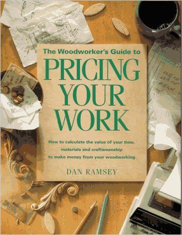 The Woodworker's Guide to Pricing Your Work: How to Calculate the Value of Your Time, Materials and Craftsmanship to Make Money from Your Woodworking by Dan Ramsey (1995-03-15): Amazon.co.uk: Dan Ramsey: Books Wood Shop Organization, Garage Storage Plans, Money Making Projects, Woodworking Square, Pricing Guides, Shop Organization, Daily Positive Affirmations, Woodworking Skills, Price Guide