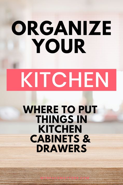 Kitchen Where To Put Things, Kitchen Cabinet Organization Layout, Kitchen Cupboard Organization, Organize Kitchen, Kitchen Storage Hacks, Organize Your Kitchen, Kitchen Cabinet Drawers, Kitchen Organization Pantry, Kitchen Organization Diy