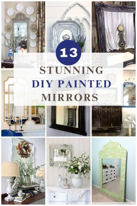 collage with 9 diy painted mirrors with text overlay Painted Arch Mirror, Art Around Mirror, Chalk Painted Mirror Frame, Painted Mirrors Frame, Mirror Frame Color Ideas, Update Old Mirror Frames, Adding Frame To Mirror, Hand Painted Mirrors Diy, Diy Painted Mirror Frame Ideas