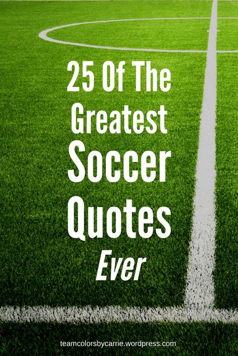 25 of the greatest Soccer quotes ever.  #Soccer #Football Famous Soccer Quotes, Sports Slogans, Inspirational Soccer Quotes, Game Day Quotes, Team Quotes, Season Quotes, Soccer Goalie, Johan Cruyff, Soccer Season