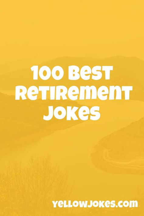 100 Best Retirement Jokes Retirement Funny Humor, Best Tweets Funny, Retirement Speech By Retiree, Funny Retirement Poems, Retirement Quotes Funny Hilarious Humor, Retirement Humor Funny Quotes, Retirement Quotes Funny Hilarious, Retired Quotes Funny, Retirement Puns