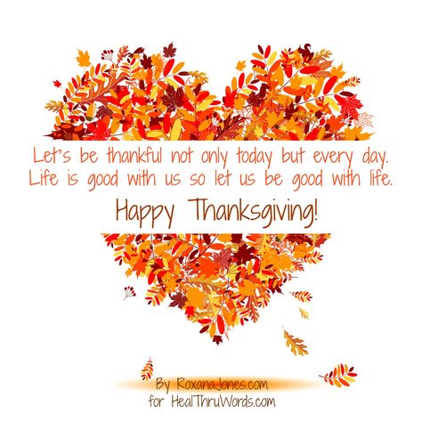 Happy #Thanksgiving! Let’s be thankful not only today but every day.  Life is good with us so let us be good with life.  By http://roxanajones.com/ for http://healthruwords.com/  Subscribe and receive in your inbox my #free #healing and #inspirational messages at http://healthruwords.com/subscribe-to-inspirational-pictures-healthruwords/ Happy Thanksgiving From My Home To Yours, This Thanksgiving Quotes, Happy Thanksgiving Images Christian, Happy Thanksgiving Quotes Inspirational, Thanksgiving Sayings Inspiration, Greatest Wallpapers, Happy Thanksgiving Quotes Friends, Thanksgiving Images For Facebook, Thanksgiving Quotes Thankful