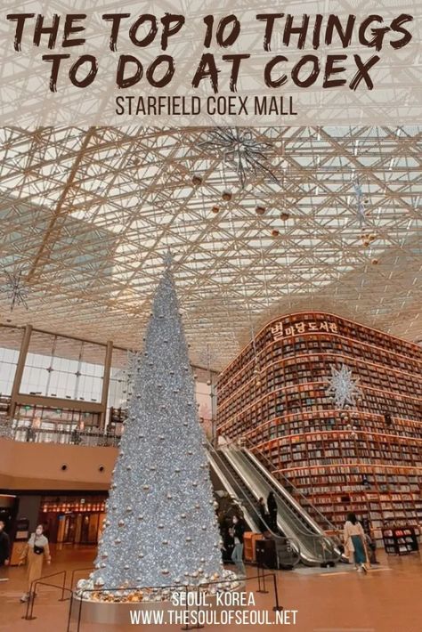 The 10 Best Things To Do At Starfield COEX Mall – The Soul of Seoul Starfield Coex Mall, Coex Mall Seoul, Places To Visit In Seoul, Starfield Library, Korea Trip, Popular Places, South Korea Travel, Korea Travel, Airport City