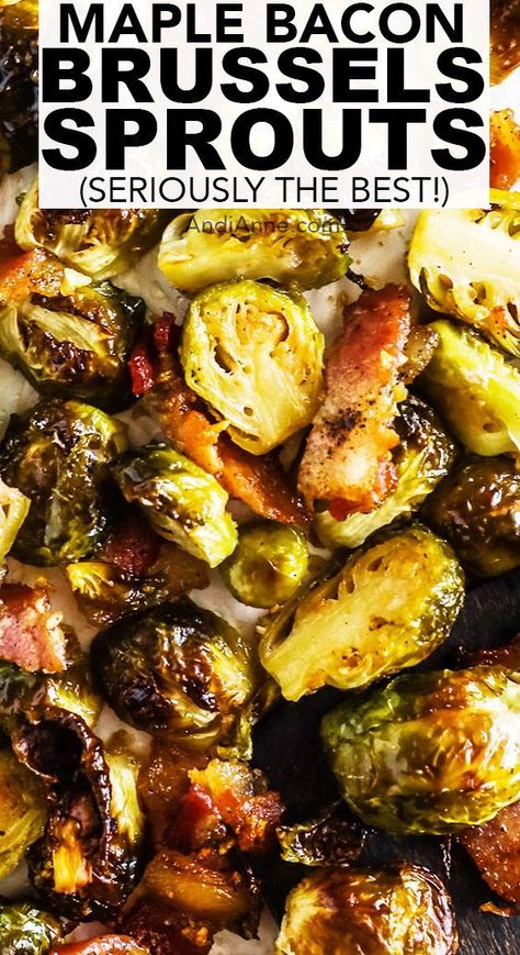 Maple Bacon Brussels Sprouts Recipe, Maple Bacon Brussel Sprout Recipes, Maple Bacon Roasted Brussel Sprouts, Brussel Sprouts Bacon Maple Syrup, Brussel Sprout Recipes With Maple Syrup, Brussel Sprout Maple Bacon, Maple Parmesan Brussel Sprouts, Bacon Wrapped Brussel Sprouts Baked, Brussel Sprout Recipes Make Ahead