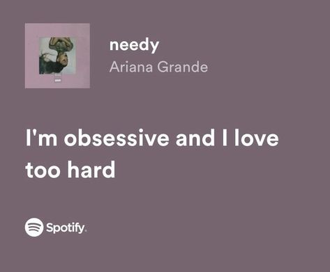 Ariana Grande Spotify Lyrics, Needy Ariana Grande, Ariana Grande Lyrics, Ariana Grande Songs, Meaningful Lyrics, Song Lyric Quotes, Spotify Lyrics, Favorite Lyrics, Lyrics Aesthetic