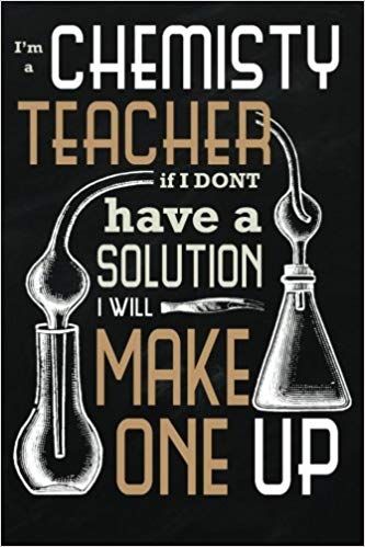 Chemistry Teacher Notebook: Funny Chemistry Quote Journal Teacher Gift: Volume 2 (Teacher Gifts Notebooks and Journals): Amazon.co.uk: Teacher Appreciation Quotes and Gifts: 9781974481309: Books Funny Chemistry Quotes, Science Teacher Quotes, Chemistry Quotes, Chemistry Teacher Gift, Chemistry Posters, Teacher Appreciation Quotes, Funny Chemistry, Quote Journal, Teacher Quotes Funny