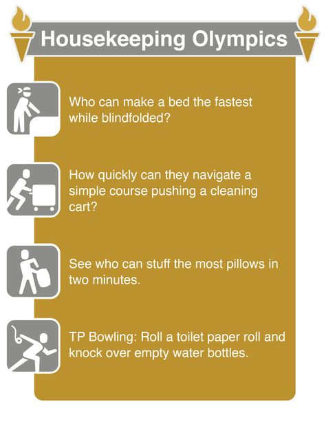 Get ready for this year's Housekeeping Olympics! Try these events: 1. Who can make a bed the fastest while blindfolded? 2. How quickly can Housekeepers navigate a simple course pushing a housekeeping cart? 3. See who can stuff the most pillows into pillowcases in two minutes. 4. TP Bowling: Roll a toilet paper roll to knock over empty water bottles. Housekeeping Olympics Games, Housekeeping Gift Ideas, Housekeeping Week Games, Hotel Housekeeping Storage Room, International Housekeeping Week Ideas, Housekeeping Appreciation Week Ideas, Housekeeping Appreciation Week, Housekeeping Manager, Housekeeping Quotes