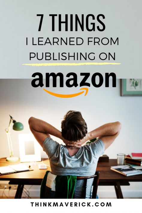 Seven Things I Learned from Publishing on Amazon - ThinkMaverick - My Personal Journey through Entrepreneurship Amazon Book Publishing, Publishing Book, Publish A Book, Amazon Publishing, Writing Stories, Indie Publishing, Kindle Publishing, Writing Books, Ebook Writing