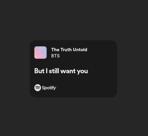 Hurt Lyrics, Truth Untold, I Still Want You, Bts Song Lyrics, Quotes Lyrics, Spotify Lyrics, Music Quotes Lyrics, Tattoo Inspo, Lyric Quotes