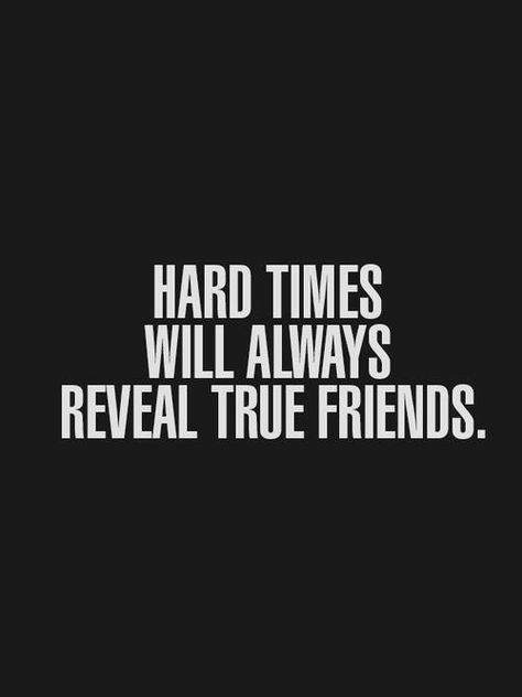 So true.. You really do find out who your true friends are & who is there to cause more hurt... Quotes Distance Friendship, Quotes Loyalty, Quotes Distance, Best Friendship Quotes, Visual Statements, E Card, Hard Times, True Friends, Quotable Quotes