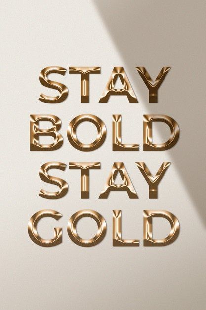 Stay bold stay gold quote in metallic go... | Free Photo #Freepik #freephoto #typography #quote #font #text New Post Gold, Old But Gold Quotes, Boldness Aesthetic, Gold Jewelry Quotes, Gold Esthetics, Gold Aesthetic Quotes, Quotes About Gold, Gold Aesthetic Pictures, White And Gold Aesthetic