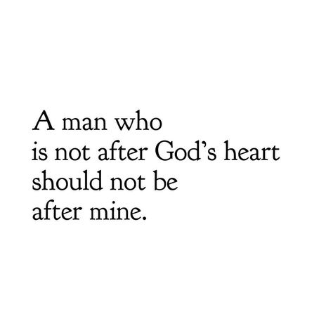 A Man Who Is Not After God's Heart, A Man That Loves God First, What God Brings Together Let No Man, God Loving Man, Quotes About Godly Men, What I Need In A Man, Qualities Of A Godly Man, Christian Man Quotes, God Sent Me You Quotes