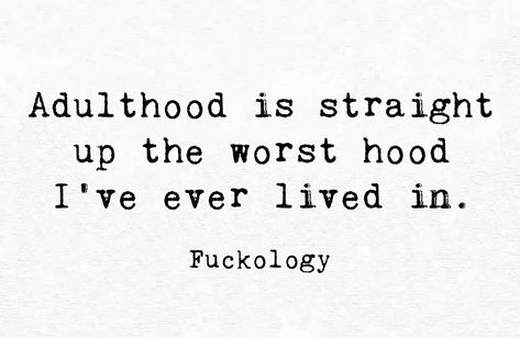 Adulthood Quotes Funny, Adulthood Quotes, Adulting Funny, Hood Quotes, Hood Memes, Couple Laughing, Adulting Quotes, Me Quotes Funny, Funny True Quotes