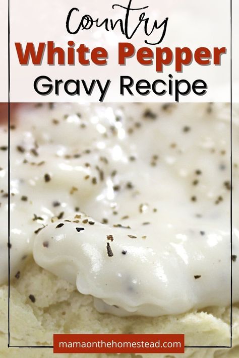 Easy Pepper Gravy Recipe, Country Pepper Gravy Recipe, Peppered White Gravy Recipe, Peppered Gravy Mix Recipe, Homemade White Pepper Gravy, Homemade Peppered Gravy, White Biscuit Gravy Recipe, Home Made White Gravy, Pepper Gravy Mix Recipe