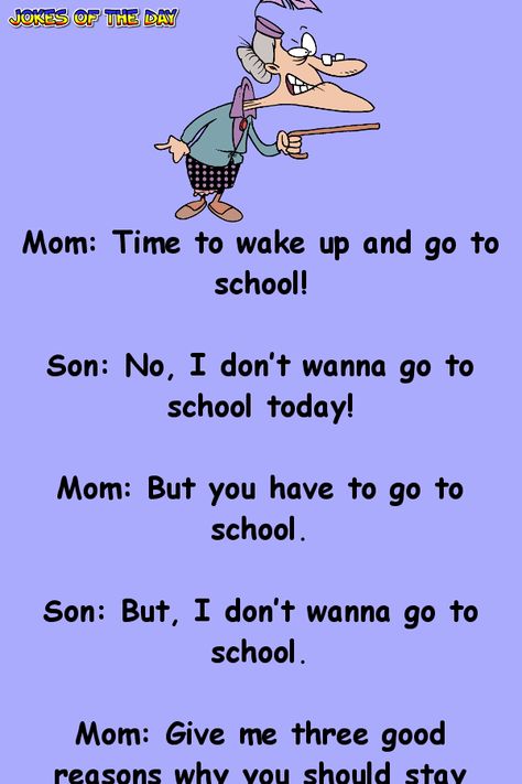 Funny Joke: I just don’t wanna go to school! Memes Jokes Funny, School Quotes Funny In English, School Jokes In English, Jokes English Funny, Pomes Funny, Very Funny Jokes In English Short, Funny Funny Jokes, Good Jokes To Tell Funny, Tell Me A Joke