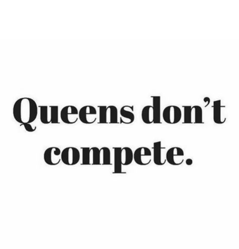 Queen Astethic, Queendom Quotes, Queen Aesthetic Quotes, I Am The Queen Quotes, Queens Dont Compete, Queen Quotes Woman, Queen Quotes Sassy, Queens Don’t Compete, Queen Behavior