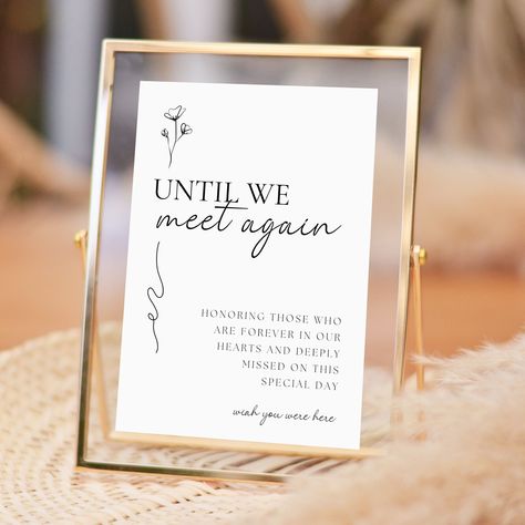 Celebrate the everlasting love and cherished memories of your loved ones with the "Until We Meet Again Wedding Sign". This minimalist wedding sign serves as a beautiful tribute at your memory table, honoring those no longer with us in loving memory. Keep their spirit alive on your special day with this elegant memory wedding sign, a heartfelt touch that will surely resonate with all your guests. Until we meet again, may this sign be a symbol of eternal love and remembrance.  ✨ ABOUT THIS PRODUCT Remembrance Table Wedding, In Loving Memory Wedding Sign, In Memory Wedding Ideas, Remembrance Table At Wedding, In Loving Memory Wedding Ideas, Memory Table Wedding Display, Honoring Loved Ones At Wedding, In Memory Of Wedding Ideas, In Loving Memory Table