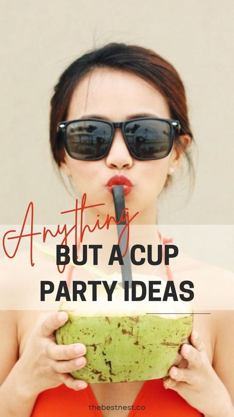 If you’re not already familiar with it, an anything but a cup party is a new party trend. The concept is simple: You come, you have fun, and you enjoy beverages – but they have to be held in anything but a cup. #anythingbutacup #party #partyidea #funny #partyplanning Anything But A Water Bottle Spirit Day, Anything But A Cup Ideas Party, Drink Out Of Anything But A Cup Ideas, Anything But A Cup Day, Everything But A Cup, Anything But A Cup Party Ideas Funny, No Cup Party Ideas, Everything But A Cup Party, Anything But A Cup Party Ideas