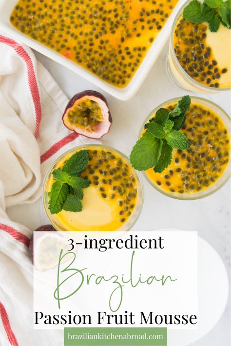 Easy Passion Fruit Recipes, Passion Fruit Pudding Recipe, Brazilian Passion Fruit Mousse, Passion Fruit Moose, Passionfruit Mousse Recipe, Passion Fruit Mousse Recipe, Brazilian Dessert Recipes, Passion Fruit Flan Recipe, Family Dessert Ideas