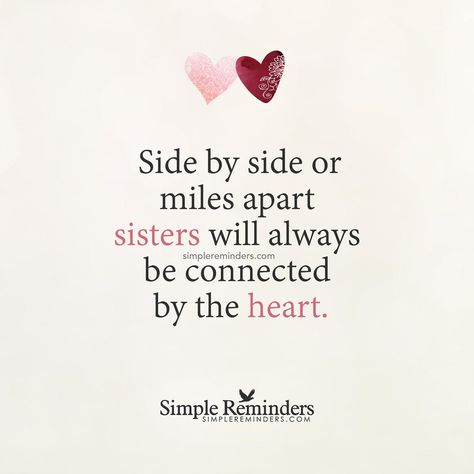 Side by side or miles apart sisters will always be connected by the heart. — Unknown Author Happy Valentine's Day Sister Quotes, Sisters By Heart Quotes, Happy Valentines Day Sister, Friendship Day Wishes, Valentines Day Quotes For Him, Message For Sister, My Sweet Sister, Happy Valentine Day Quotes, Sisters Quotes