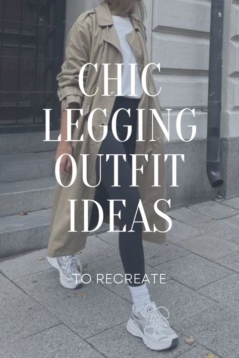 How to Dress Up Leggings, Leggings for a wedding, chic leggings outfit idea, classy outfit, leggings dinner outfit, leggings dinner outfit style, How To Dress Up Leggings for travel, Leggings for travel, Leggings with trench coat Leggins Fall Outfit, Leggings Outfit Night Out, Leggings With Shoes Outfit Ideas, Leggings With Trench Coat, Trench With Leggings, Hoody Leggings Outfit, Cute Outfits With Leather Leggings, Leggings And Sneakers Work Outfit, Legging Ideas Outfits