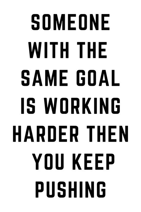 The Harder You Work For Something, Someone Is Working Harder Than You Wallpaper, Work Harder Than Everyone Else Quotes, Keep It Up Motivation, Powerful Study Quotes, Someone Is Working Harder Than You, Pushing Quotes Motivation, Go Harder Quotes, Keep Pushing Quotes Motivation