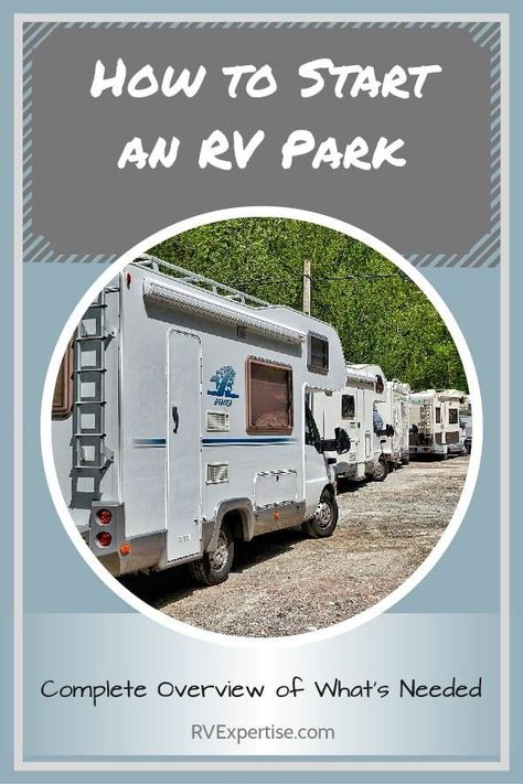 how-to-start-an-RV-park-2 Rv Park Business Plan, Rv Parks Design, Rv Campground Setup, Rv Camp Ground Ideas, How To Start An Rv Park, Small Rv Park Design Plans, Building A Campground, Rv Park Ideas, Rv Park Layout