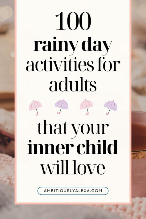 things to do on a rainy day Rainy Day With Friends, Rainy Day Activities For Adults, Indoor Rainy Day Activities, Day Activities For Adults, Indoor Activities For Adults, Solo Life, Retirement Activities, Hobbies For Adults, The Artist's Way