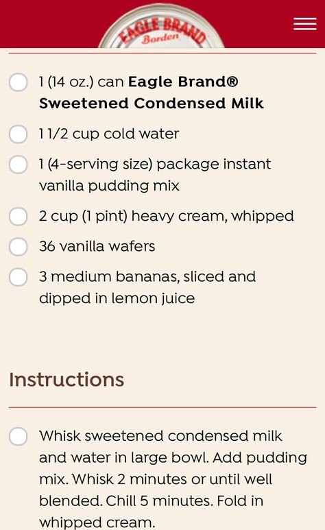 (Keith family reunion) BEST BANANA PUDDING. Add eagle brand and 1 pint of whipped heavy cream. Instructions: ✓ Whisk sweetened condensed milk and 1.5c water in large bowl. Add pudding mix. Whisk 2 minutes or until well blended. Chill 5 minutes. Fold in whipped cream. ✓ SPOON 1 cup pudding mixture into 2 1/2-quart glass serving bowl. Top with one-third each of the vanilla wafers, bananas and remaining pudding. Repeat layering twice, ending with pudding mixture. Chill Eagle Brand Banana Pudding Recipe, Banana Pudding Recipe Easy Condensed Milk, Banana Pudding Eagle Brand Milk Recipe, Banana Pudding With Eagle Brand, Banana Pudding With Condensed Milk, Eagle Brand Creamy Banana Pudding, Banana Pudding With Eagle Brand Milk, Eagle Brand Banana Pudding Condensed Milk, Eagle Brand Banana Pudding