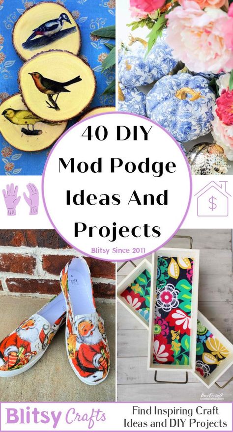 40 Amazing Mod Podge Projects (Ultimate Collection) - Blitsy Uses For Modge Podge, Fabric And Mod Podge Projects, Mod Podge Gifts, Mod Podge Gift Ideas, Fabric Mod Podge, Homemade Modge Podge Recipe, Mod Podge Projects Ideas, Mod Podge Fabric Crafts, Tissue Paper And Modge Podge