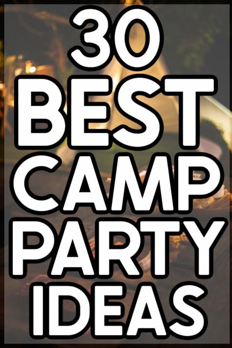 Camp Out Birthday Party Ideas Activities, Camp Out Bday Party, Birthday Party While Camping, Camp Out Themed Party, Birthday Party Camping Ideas, Camp Themed Birthday Party Decorations, Family Backyard Campout, Camping Birthday Ideas Adults, Birthday While Camping