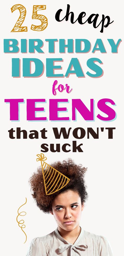 Need to plan a teen birthday on a frugal budget? In this post I'll share with you 25 Fool-Proof Cheap Birthday Ideas For Teenagers. Getting everything you need for a party especially for teens can really add up. But the truth is a frugal birthday doesn't have to suck. Head over to the blog for the best frugal ideas. Frugal Living | Frugal Living tips | Frugal Living Ideas | Spending Less Money | Being Frugal Birthday Games Ideas For Teens, Cheap Bday Ideas, Things To Do At A Teenage Birthday Party, Party Ideas For 14th Birthday Girl, 15 Birthday Boy Party Ideas, Things To Do For 14th Birthday Girl, Cheap Things To Do For Your Birthday, Cute Birthday Celebration Ideas, Bday Ideas 16