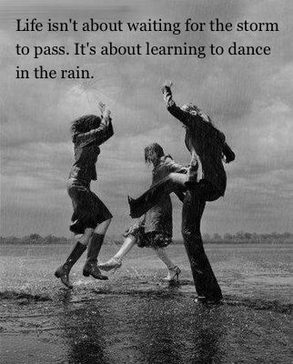 Life isn't about waiting for the storm to pass.  It's about learning to dance in the rain. A Course In Miracles, George Carlin, Singing In The Rain, Thinking Quotes, Dance With You, No Rain, Learn To Dance, To Infinity And Beyond, Lets Dance