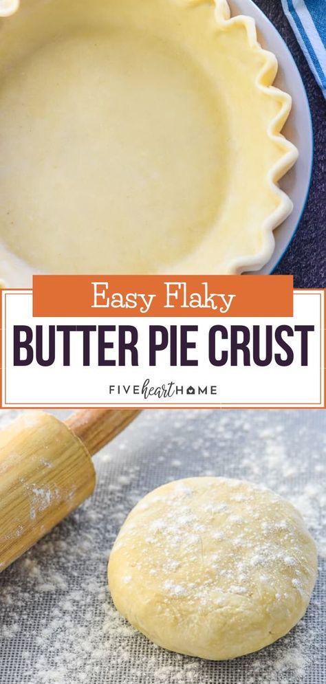 Pie Crust Butter Recipe, Homade Pie Crust Recipe, 2 Pie Crust Recipe With Butter, Recipe For Pie Crust Dough, Homemade Pie Crust With Butter, 2 Ingredient Pie Crust, Best Crust Recipe, Classic Pie Crust, How To Make Pie Dough Simple