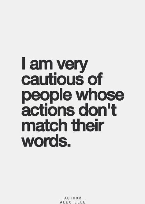 Actions not matching words Best Love Quotes, A Quote, True Words, The Words, Great Quotes, Wisdom Quotes, True Quotes, Inspirational Words, Words Quotes