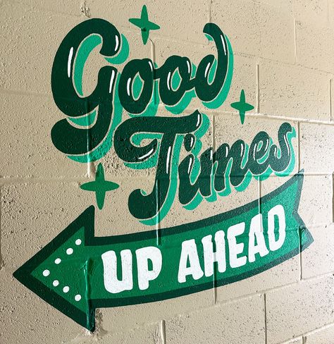 Art by Olga Muzician. Good times up ahead lettering mural Art Studio Sign, This Must Be The Place Mural, Mural With Words, Welcome Mural, Mural Typography, Typography Mural, Window Lettering, Book Collage, Tour Group