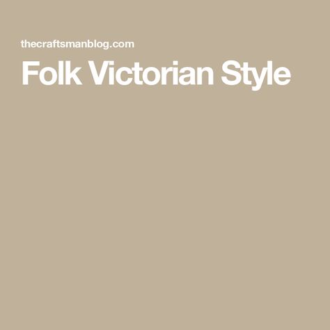 Folk Victorian Style Folk Victorian Interior, Victorian Decorating Ideas, Folk Victorian House, Folk Victorian, Victorian Interior, Victorian House, Historic Homes, Victorian Style, Victorian Fashion