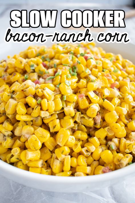 Slow Cooker Bacon Ranch Corn - Make the Best of Everything Corn Slow Cooker Recipes, Crockpot Buttered Corn, Corn In A Crockpot, Frozen Corn In Crockpot, Crockpot Corn Recipes, Vegetable Side Dishes Crock Pot, Corn In Crockpot, Corn Crockpot Recipes, Slow Cooker Vegetables