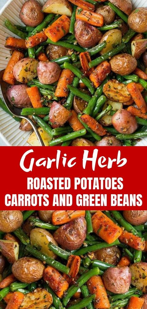 Roasted Potatoes And Green Beans, Garlic Herb Roasted Potatoes, Roasted Potatoes Carrots, Perfect Roast Potatoes, Roasted Potatoes And Carrots, Potatoes And Green Beans, Garlic Roasted Potatoes, Carrots And Green Beans, Herb Roasted Potatoes