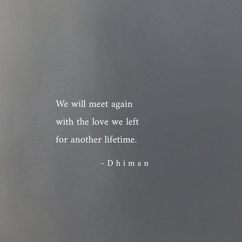 Meet In Another Life Quotes, Maybe Next Lifetime Quotes, Meet Me In Another Life Quotes, Love In Another Lifetime, Again And Again Quotes, We Will Meet In Another Life, In Another Lifetime Quotes, We’ll Meet Again Quotes, Will Meet Again Quotes